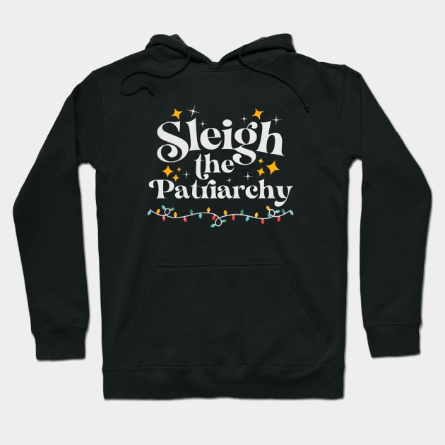 Sleigh The Patriarchy Christmas Hoodie by Ghost Of A Chance 
